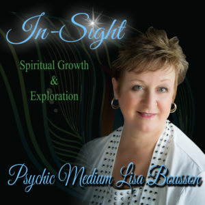 Ep8: In-Sight With Psychic Medium Lisa Bousson - Knowing Your Spirit Guides